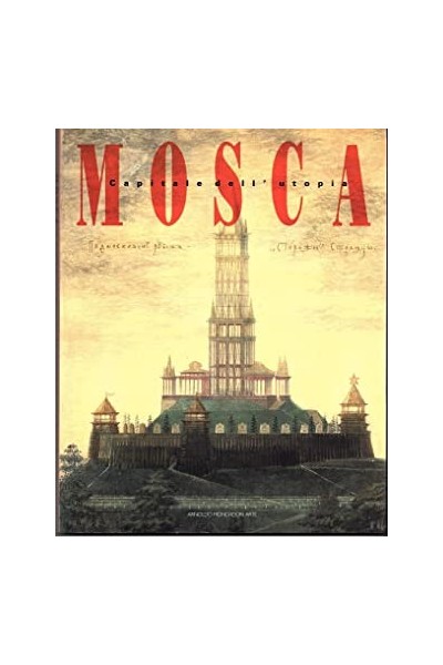 Mosca, capitale dell'utopia (Italian Edition)